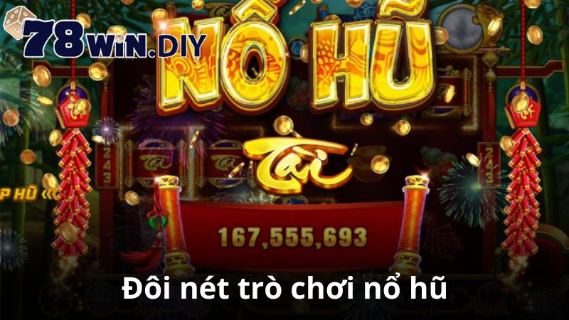 Đôi nét trò chơi nổ hũ