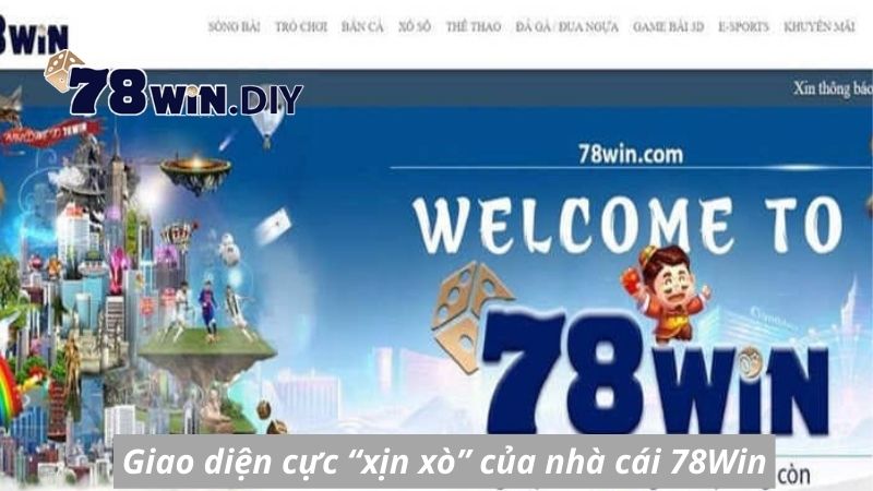 Giao diện cực “xịn xò” của nhà cái 78Win