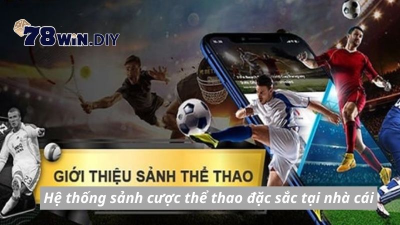 Hệ thống sảnh cược thể thao đặc sắc tại nhà cái