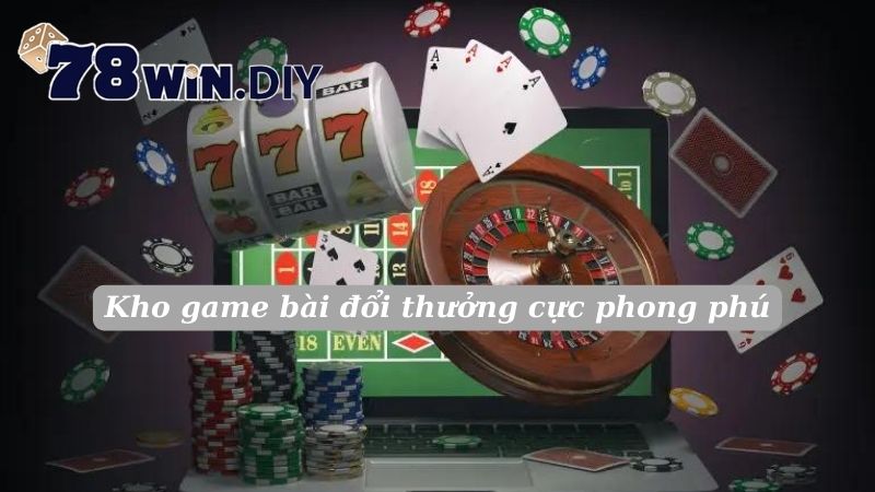 Kho game bài đổi thưởng cực phong phú