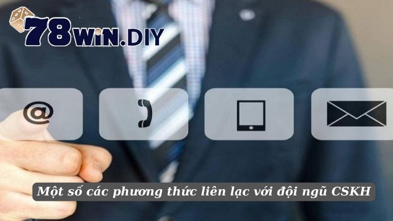 Một số các phương thức liên lạc với đội ngũ CSKH