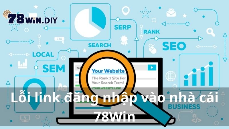 Lỗi link đăng nhập vào nhà cái 78Win