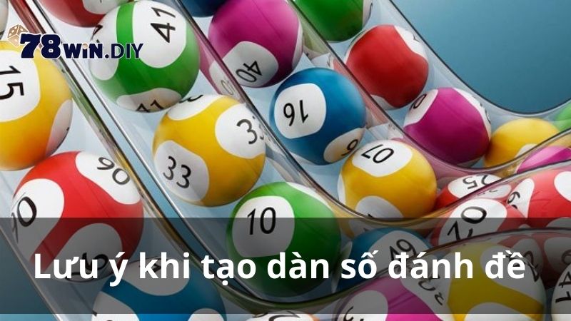 Lưu ý khi tạo dàn số đánh đề