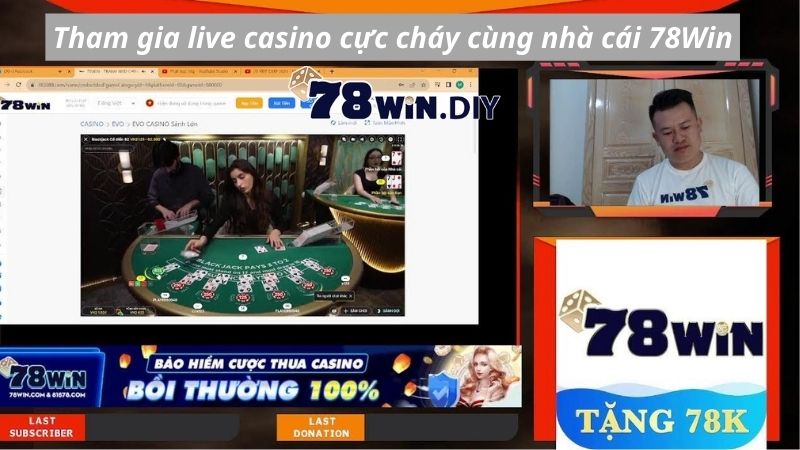 Tham gia live casino cực cháy cùng nhà cái 78Win