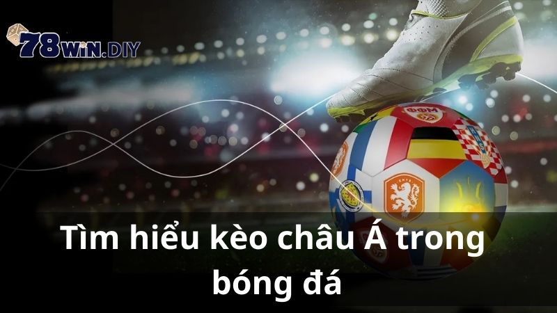 Tìm hiểu kèo châu Á trong bóng đá